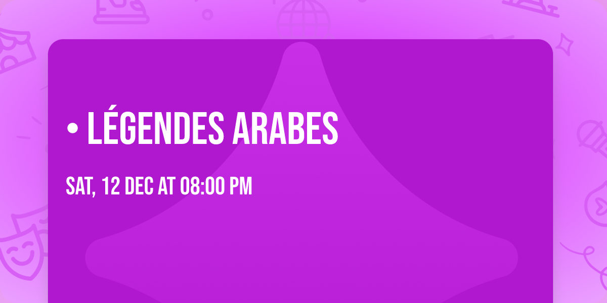 \u2022 L\u00c9GENDES ARABES
