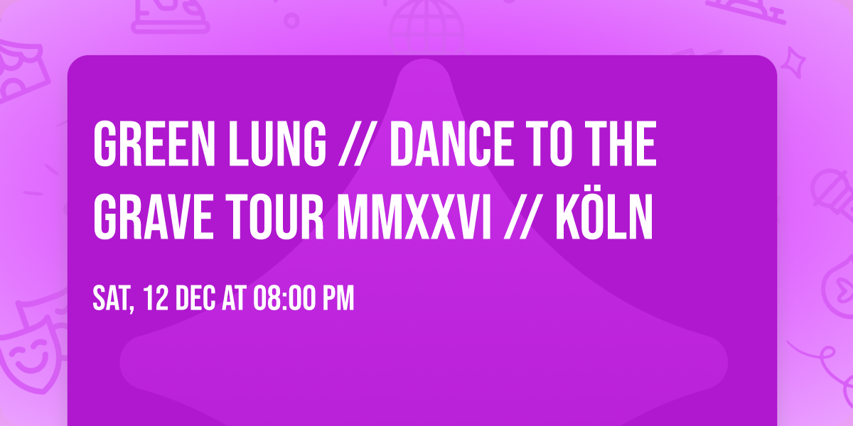 Green Lung \/\/ Dance To The Grave Tour MMXXVI \/\/ K\u00f6ln