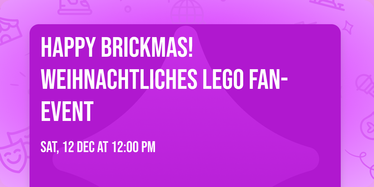 Happy Brickmas! Weihnachtliches LEGO Fan-Event
