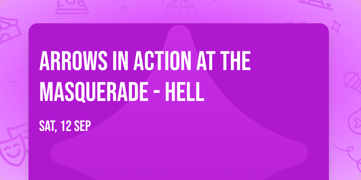Arrows In Action at The Masquerade - Hell