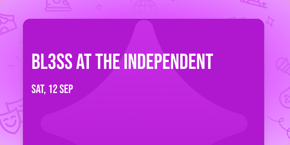 BL3SS at The Independent