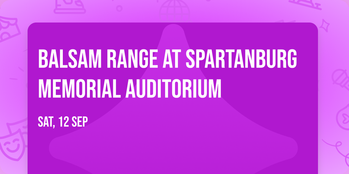 Balsam Range at Spartanburg Memorial Auditorium
