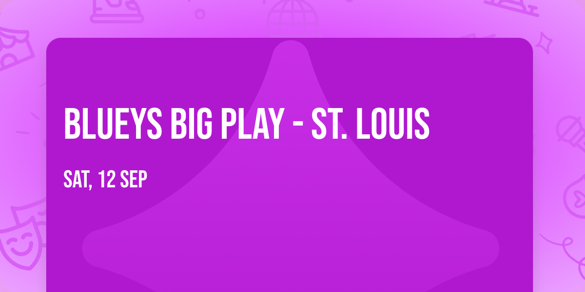 Blueys Big Play - St. Louis