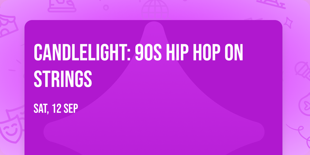 Candlelight: 90s Hip Hop on Strings