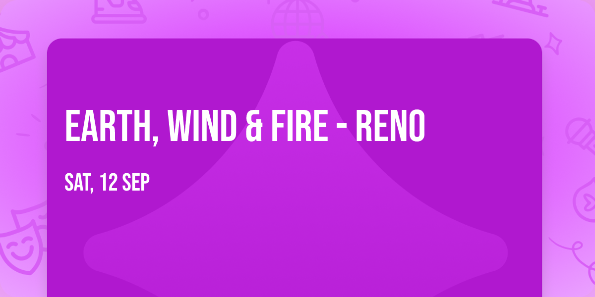 Earth, Wind & Fire - Reno