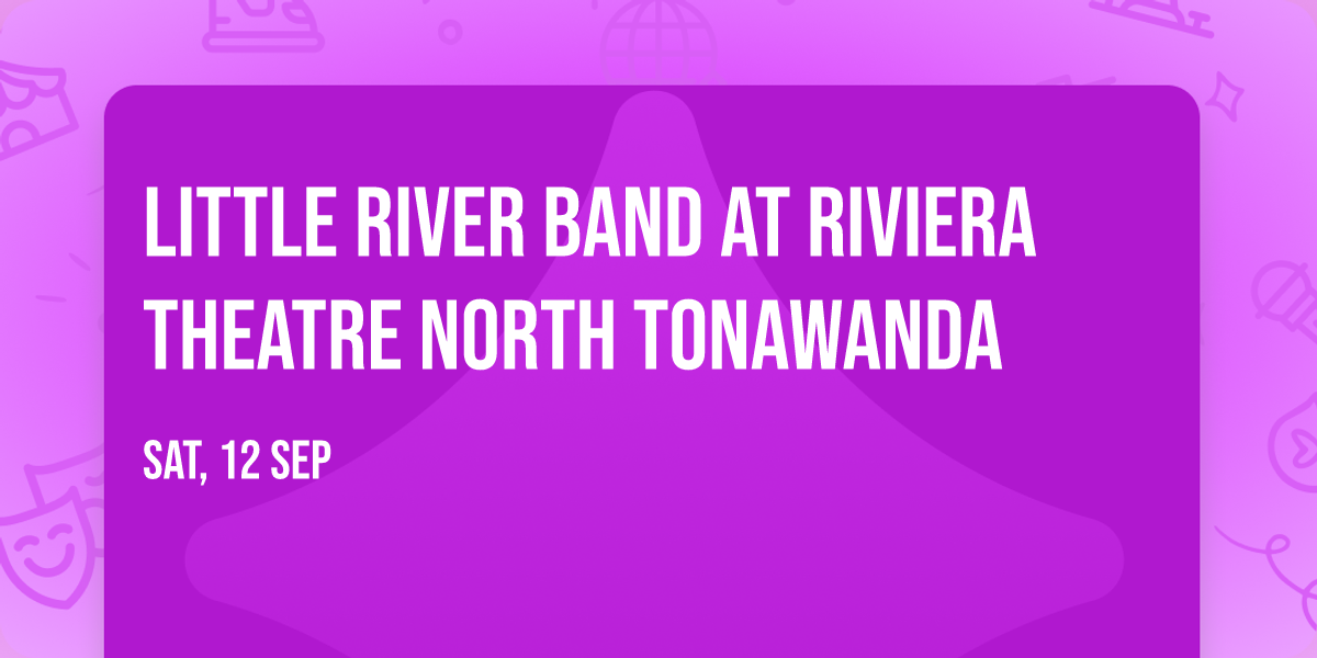 Little River Band at Riviera Theatre North Tonawanda