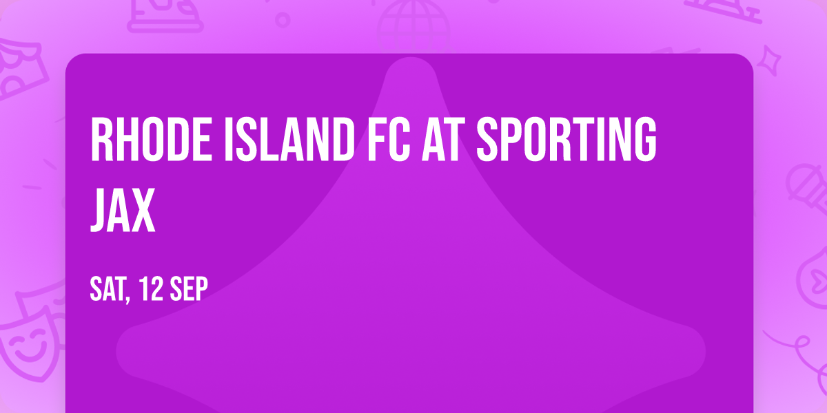 Rhode Island FC at Sporting Jax