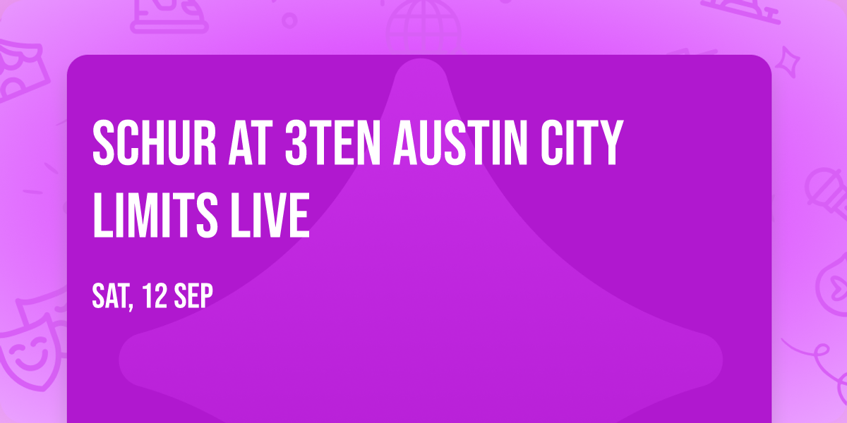 Schur at 3TEN Austin City Limits Live