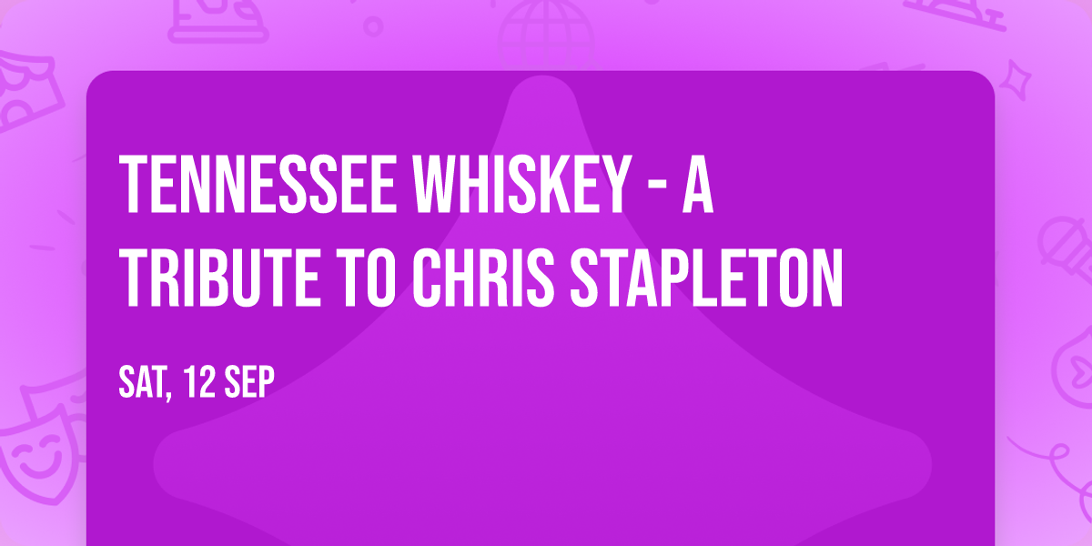 Tennessee Whiskey - A Tribute to Chris Stapleton