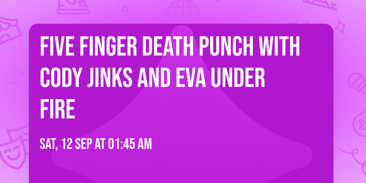 Five Finger Death Punch with Cody Jinks and Eva Under Fire