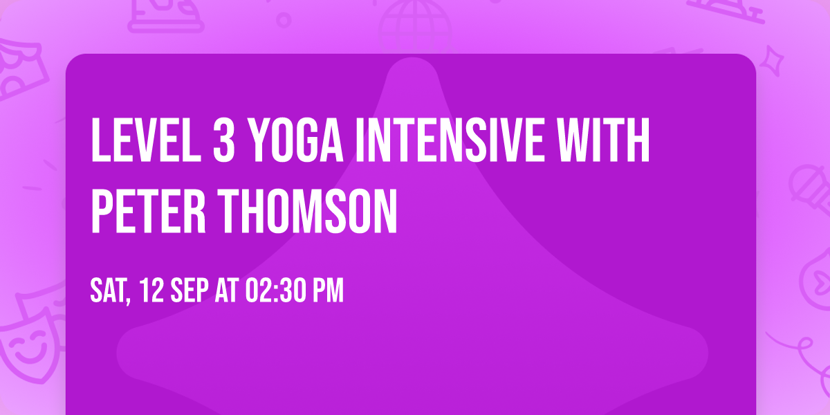 Level 3 Yoga Intensive with Peter Thomson