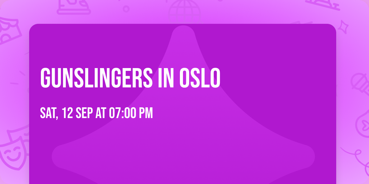 Gunslingers in Oslo