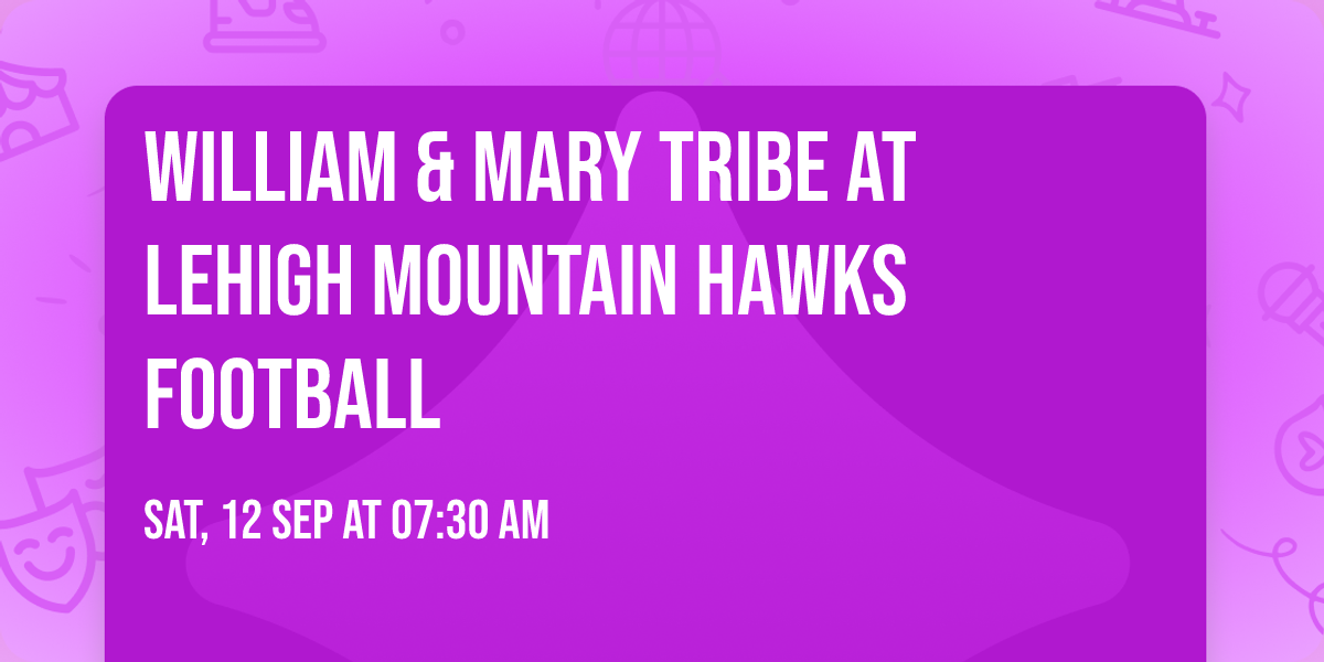 William & Mary Tribe at Lehigh Mountain Hawks Football