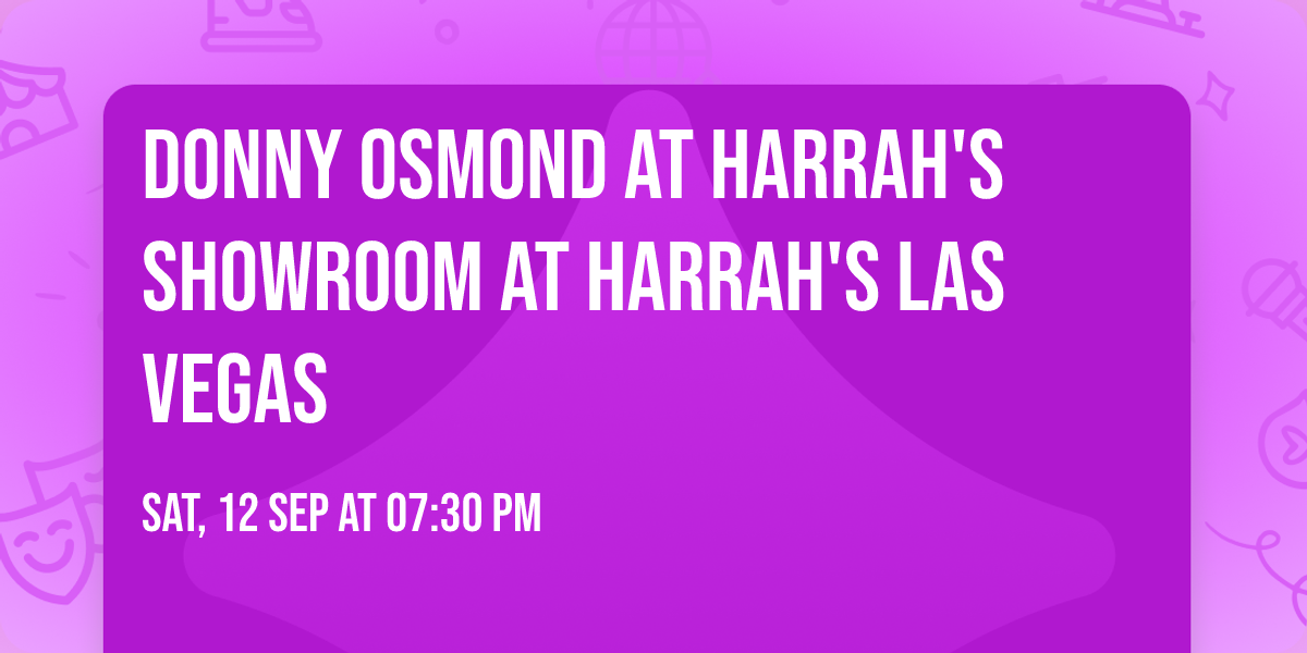 Donny Osmond at Harrah's Showroom At Harrah's Las Vegas