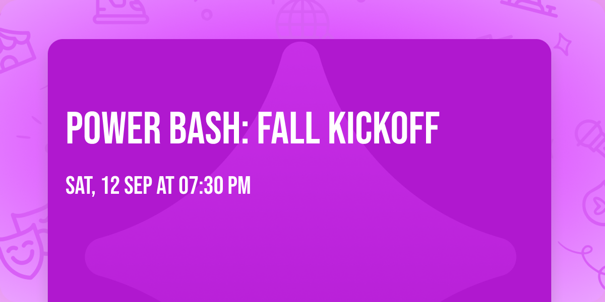 Power Bash: Fall Kickoff