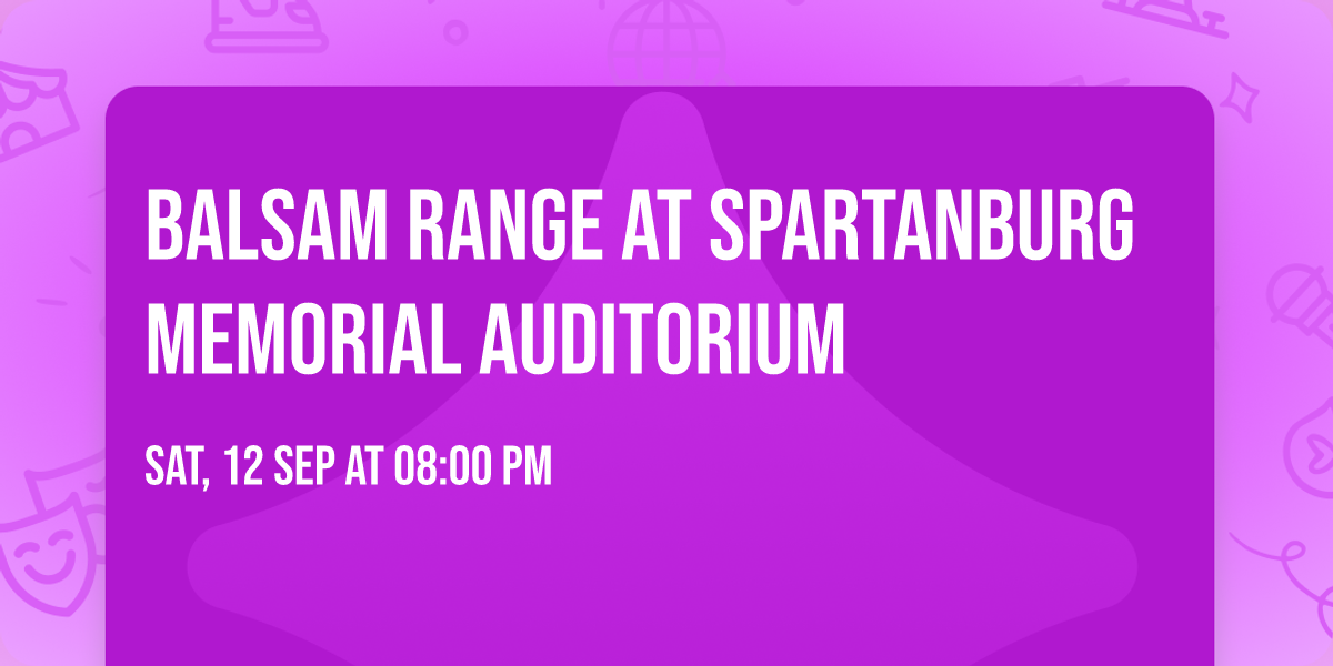 Balsam Range at Spartanburg Memorial Auditorium