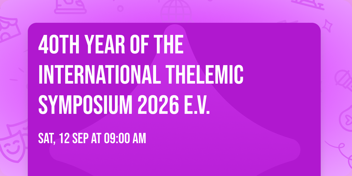 40th Year of The International Thelemic Symposium 2026 e.v.