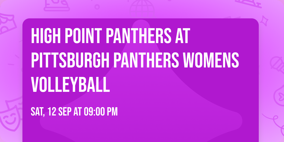High Point Panthers at Pittsburgh Panthers Womens Volleyball