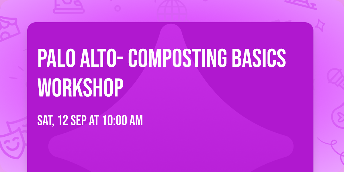 Palo Alto- Composting Basics Workshop