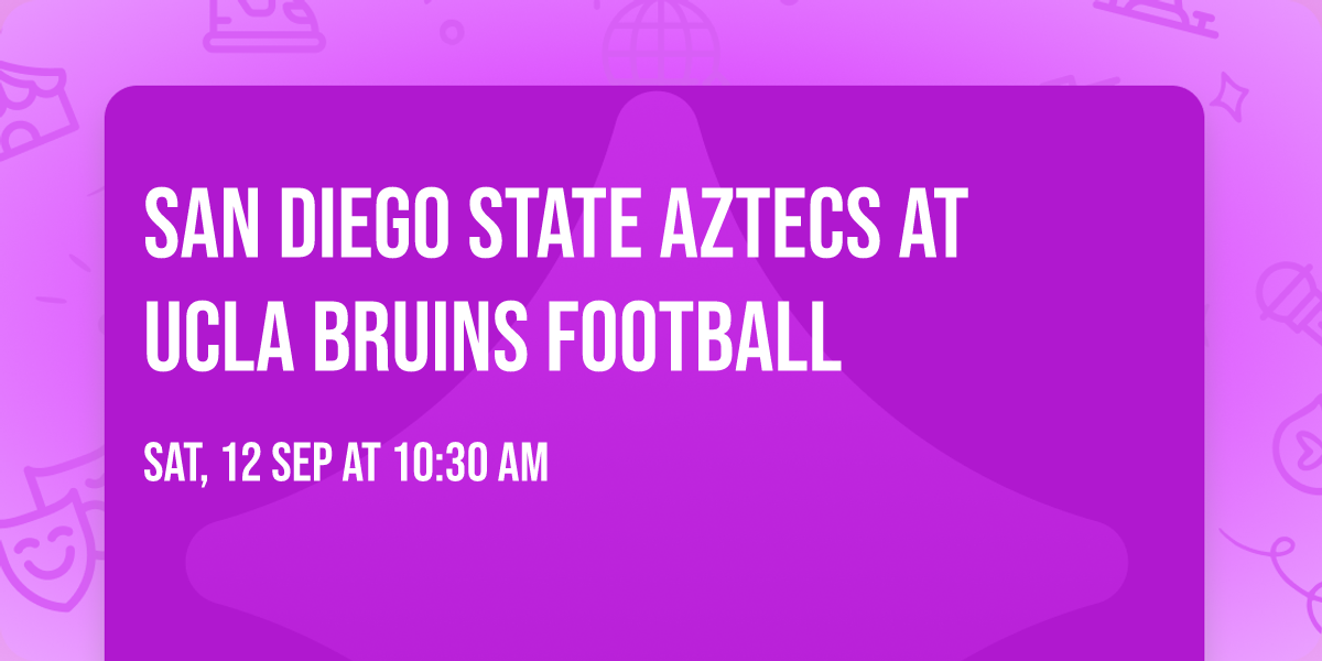 San Diego State Aztecs at UCLA Bruins Football