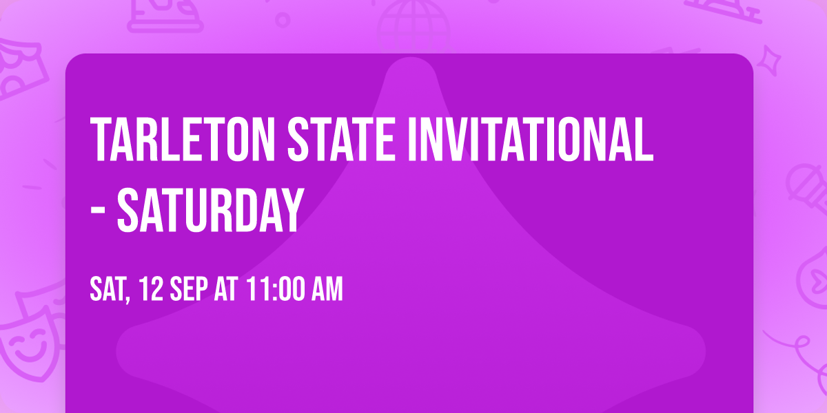 Tarleton State Invitational - Saturday