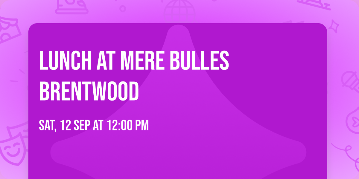 Lunch at Mere Bulles Brentwood 