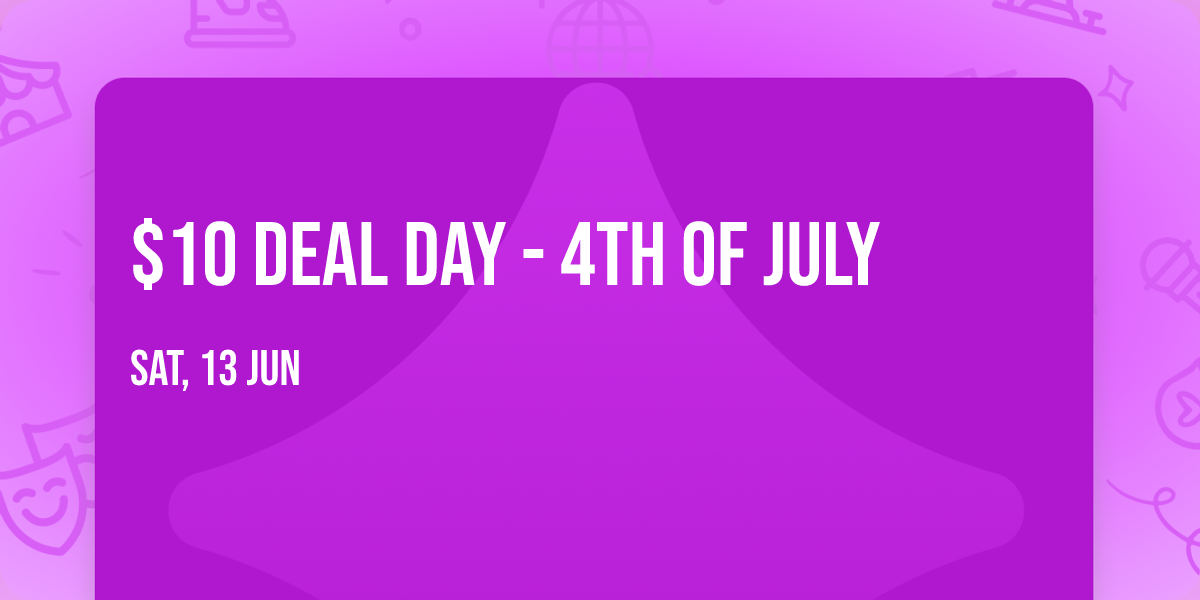 $10 Deal Day - 4th Of July