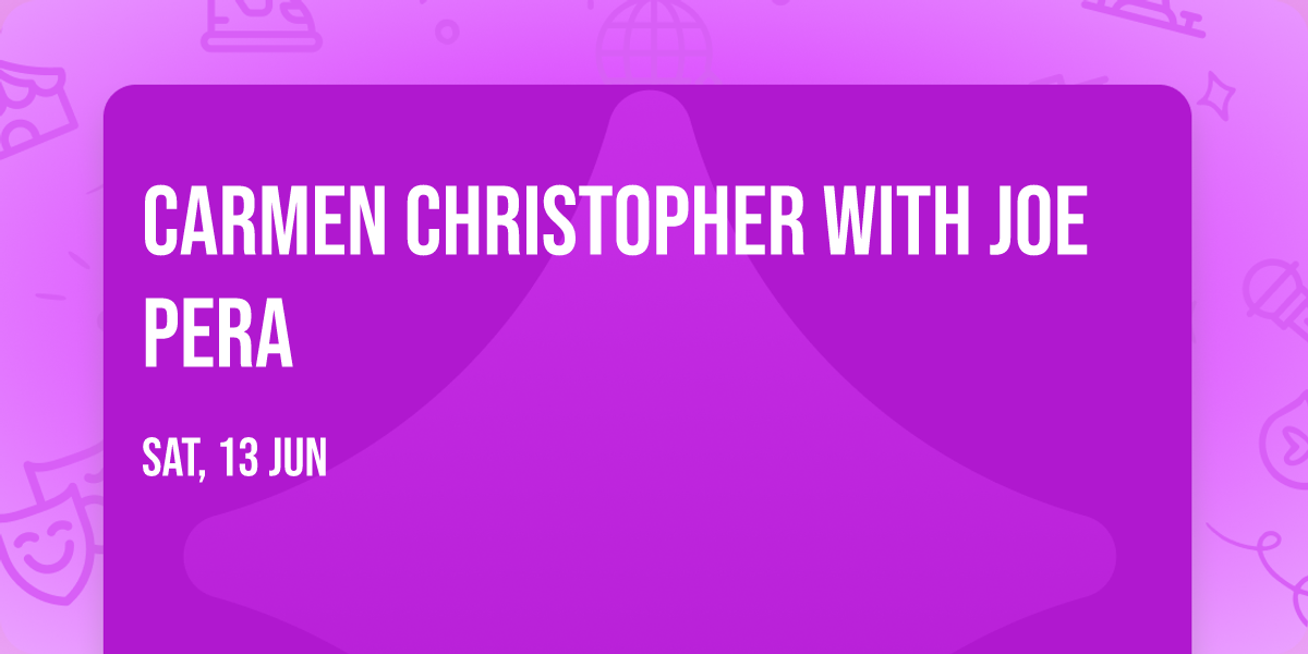 Carmen Christopher with Joe Pera