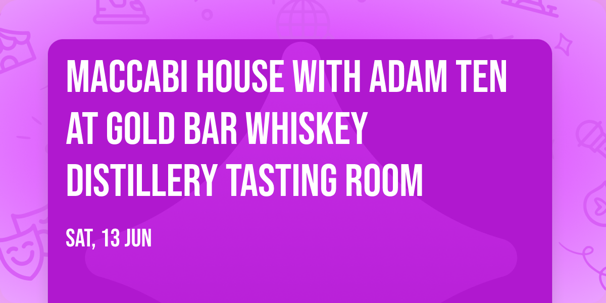 Maccabi House with Adam Ten at Gold Bar Whiskey Distillery Tasting Room