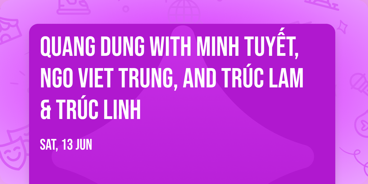 Quang Dung with Minh Tuy\u1ebft, Ngo Viet Trung, and Tr\u00fac Lam & Tr\u00fac Linh