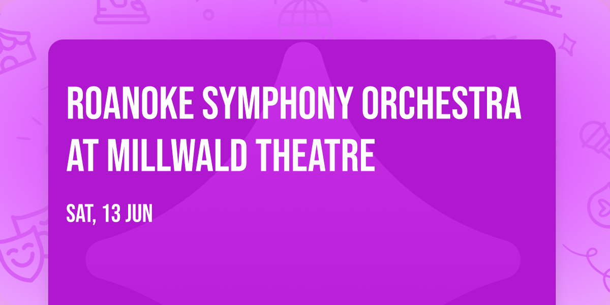 Roanoke Symphony Orchestra at Millwald Theatre