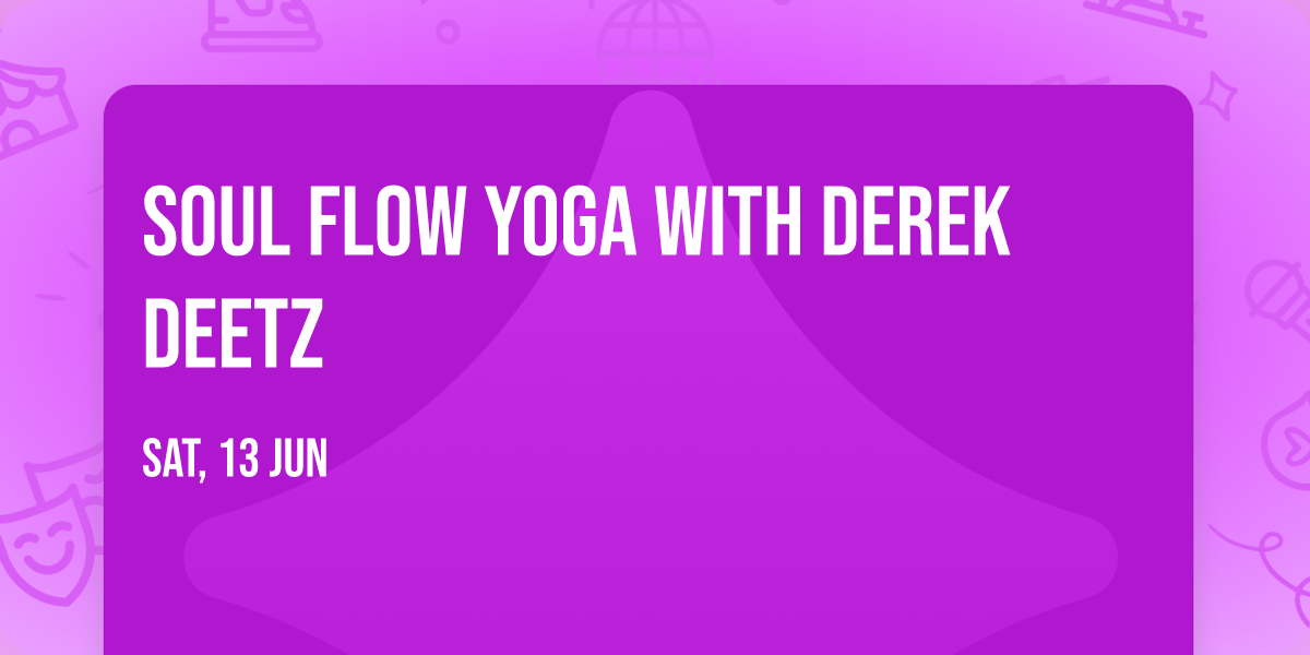 Soul Flow Yoga with Derek Deetz