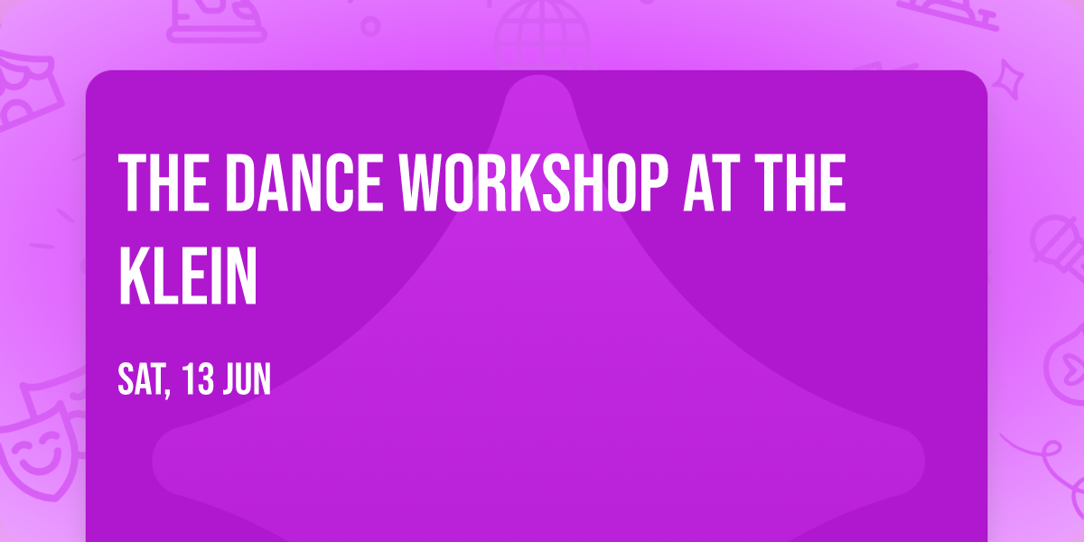 The Dance Workshop at The Klein