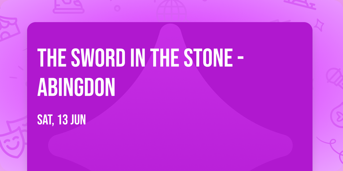 The Sword In The Stone - Abingdon