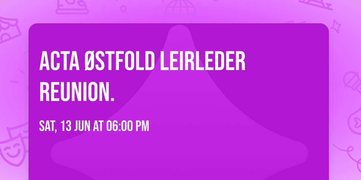 Acta \u00d8stfold leirleder reunion.