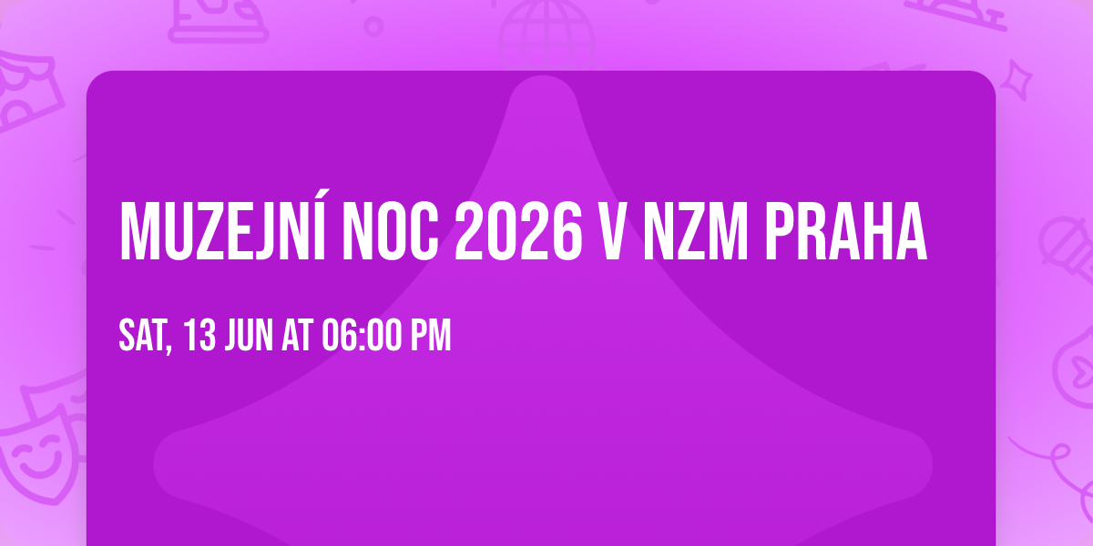 MUZEJN\u00cd NOC 2026 V NZM PRAHA