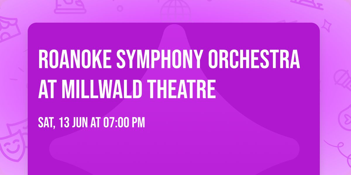 Roanoke Symphony Orchestra at Millwald Theatre