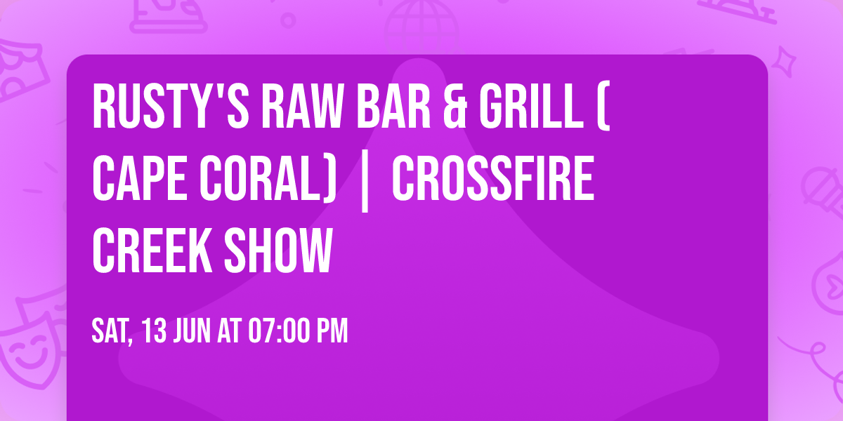 Rusty's Raw Bar & Grill (Cape Coral) | Crossfire Creek Show