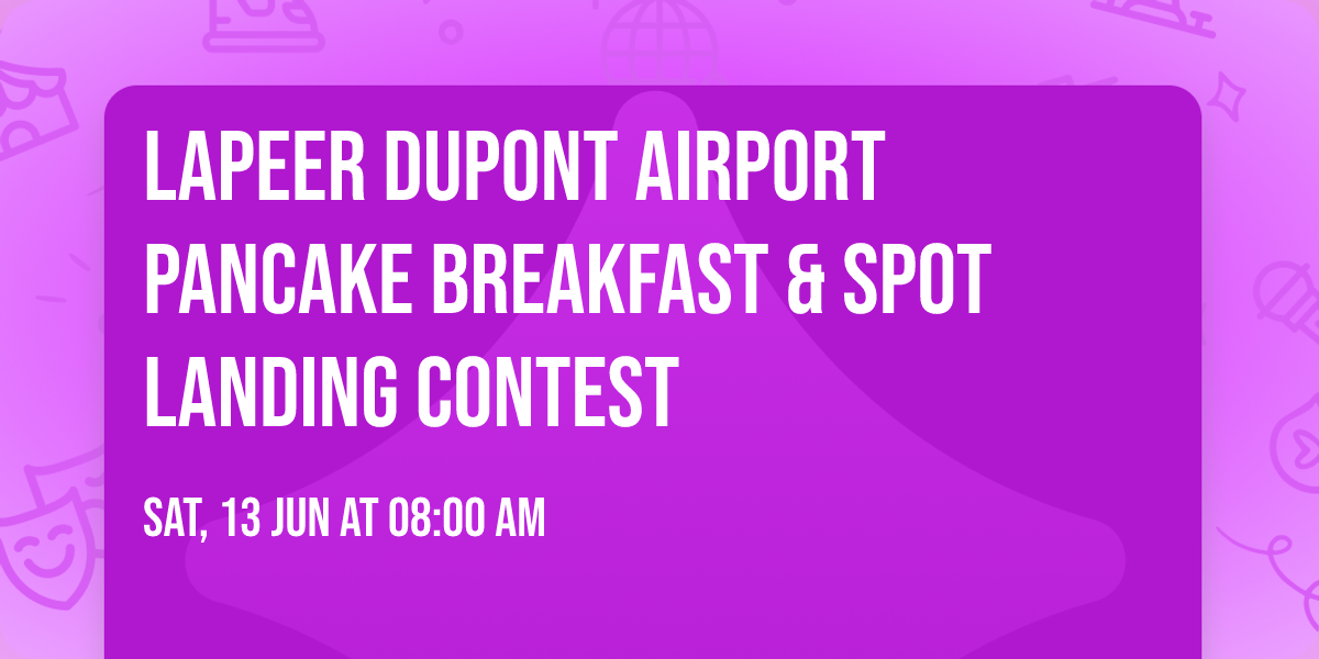 Lapeer Dupont Airport Pancake Breakfast & Spot Landing Contest