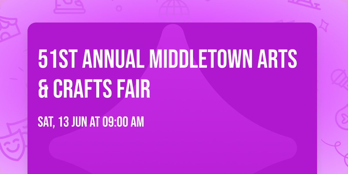 51st Annual Middletown Arts & Crafts Fair 