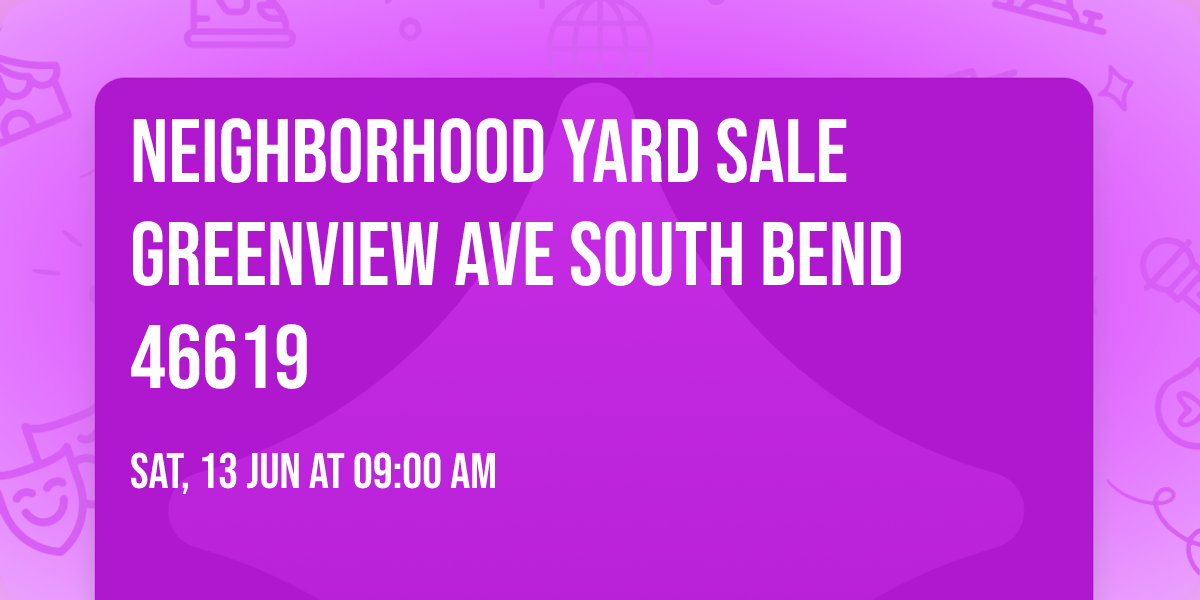 Neighborhood Yard Sale Greenview Ave South Bend 46619