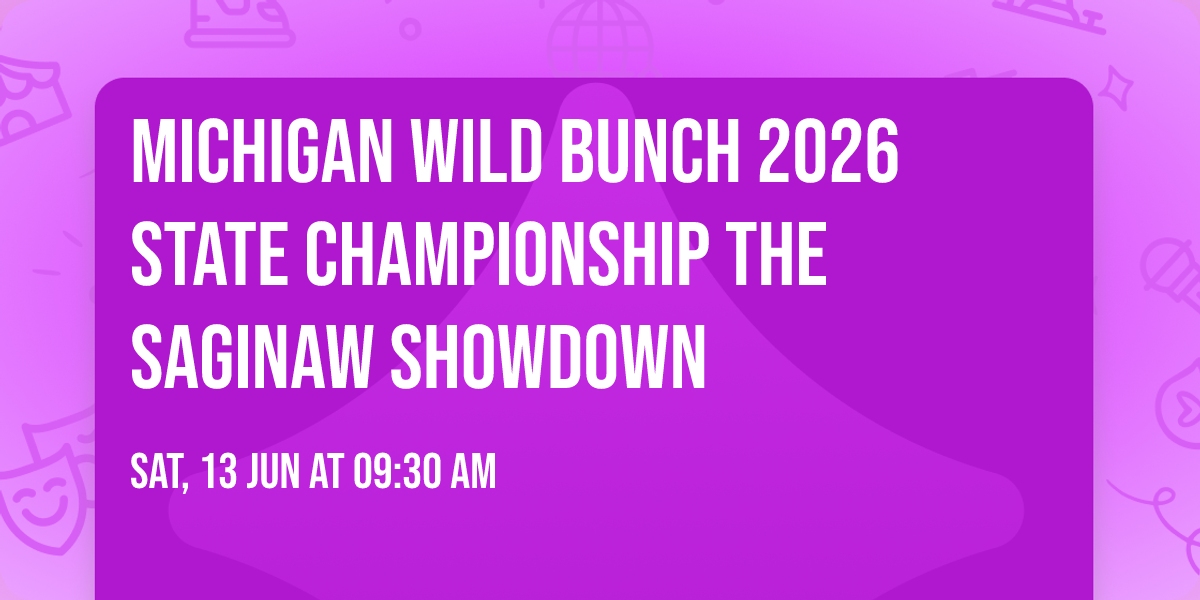 Michigan Wild Bunch 2026 State Championship the Saginaw Showdown