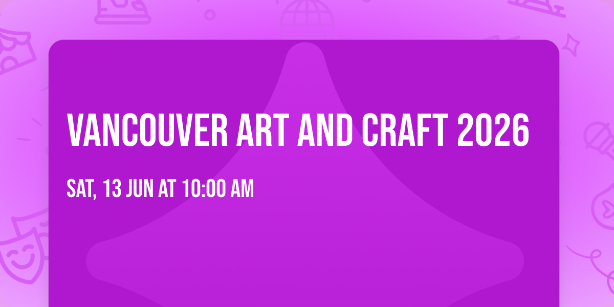 Vancouver Art and Craft 2026