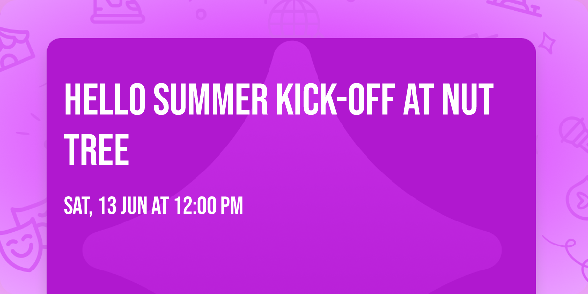Hello Summer Kick-Off at Nut Tree