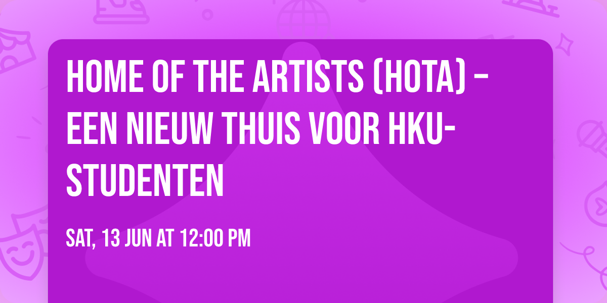 Home of the Artists (HOTA) \u2013 een nieuw thuis voor HKU-studenten