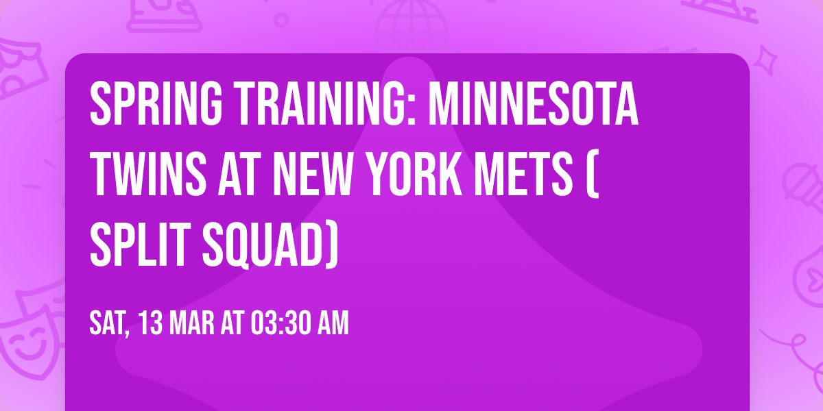 Spring Training: Minnesota Twins at New York Mets (Split Squad)