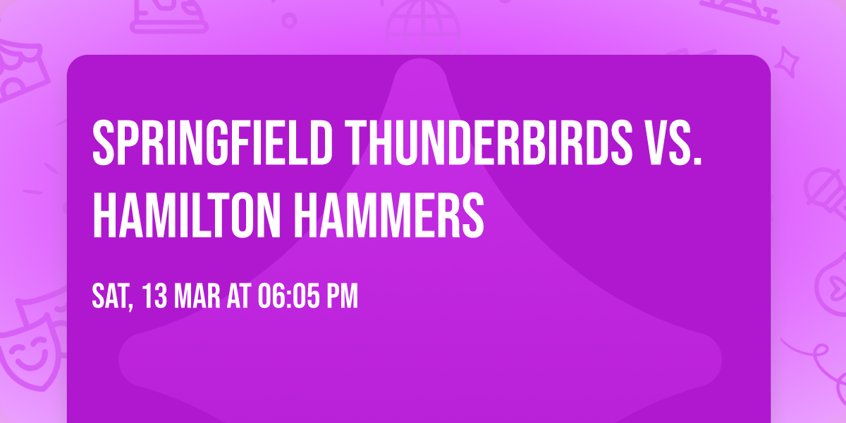Springfield Thunderbirds vs. Hamilton Hammers