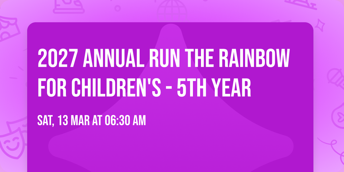 2027 Annual Run the Rainbow for Children's - 5th Year