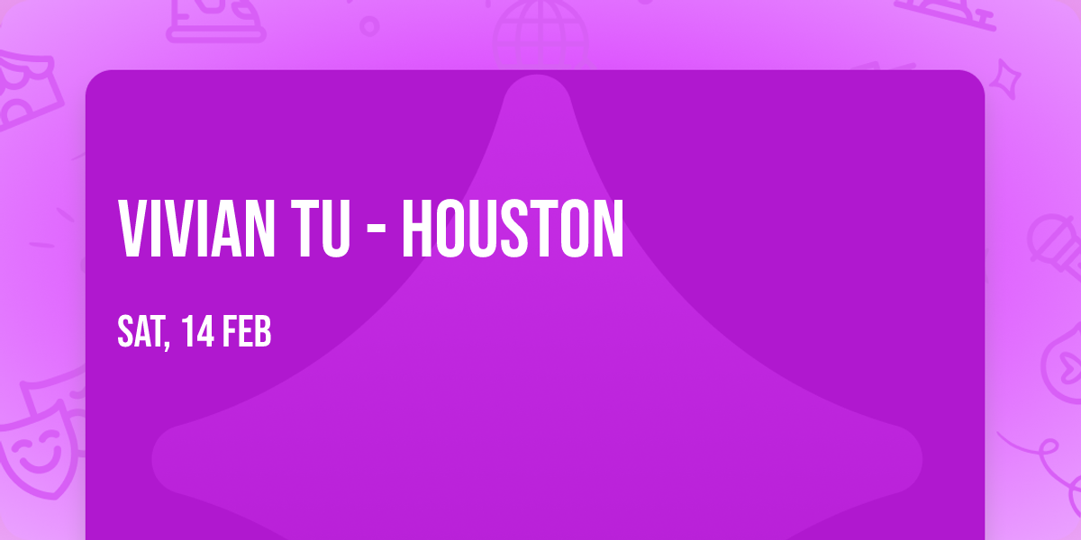 Vivian Tu - Houston