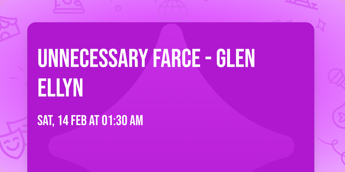 Unnecessary Farce - Glen Ellyn